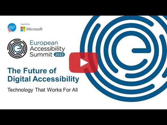 European Accessibility Summit 2023 - The Future of Digital Accessibility, Technology that Works for all. Event logo, European Disability Forum logo and Microsoft logo